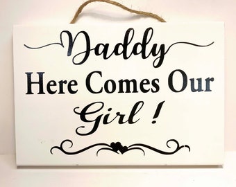 Daddy here comes our girl sign wedding ceremony decor