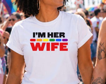 Lesbian Pride Shirt: Gay Rainbow I'm Her Wife Saying, LGBTQ+ Marriage Apparel Top