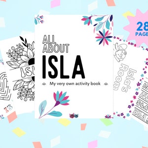 May include: A set of activity pages for a child named Isla, featuring a maze, colouring pages, and name tags. The cover reads "ALL ABOUT ISLA" and "My very own activity book". The image has a light blue background with colourful confetti.