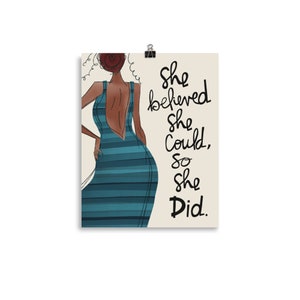 May include: A digital illustration of a woman in a teal and blue striped dress with the text "She believed she could, so she did."