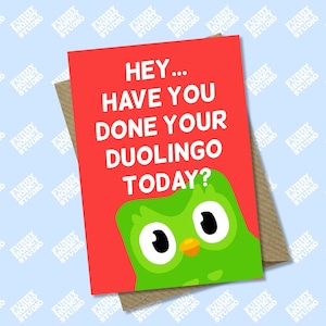Oye... ¿Ya jugaste a Duolingo hoy? Tarjeta divertida de cumpleaños, aniversario y felicitaciones, tamaño A6 y tamaño A5 de Funny Hunny.