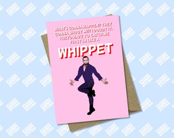 I’m Like a Whippet, Louie Spence, Funny Card, Meme Card, Birthday Card, Anniversary, Partner, Wife, Husband, Rude, A6 A5 Card by Funny Honey