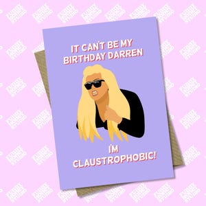 Ce ne peut pas être mon anniversaire Darren, je suis claustrophobe ! Gemma Collins, GC, carte Meme, drôle, carte d'anniversaire, emblématique, carte A6 A5 par Funny Honey