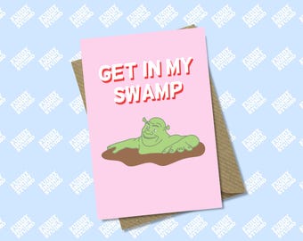 Get In My Swamp, Shrek Inspired, Ogre, Valentine's Day Card, Anniversary Card, Birthday, Funny Card, Meme Card, Funny Honey Studio