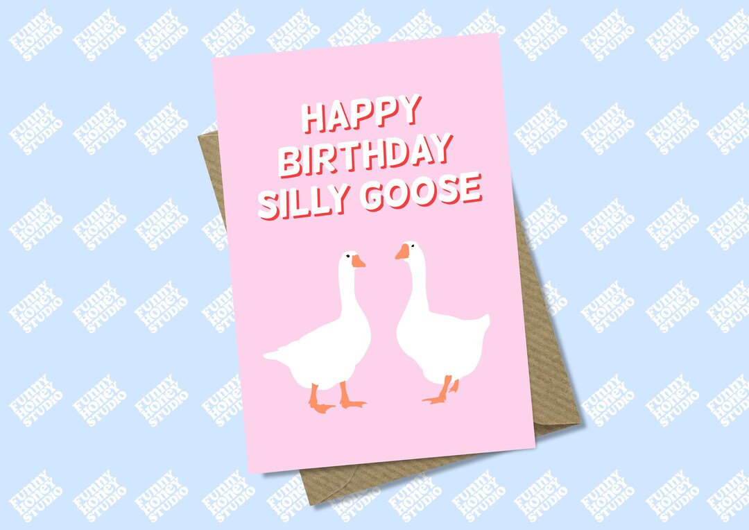 Silly Goose Happy Birthday Card, Meme Card, Funny Card, Birthday Card ...