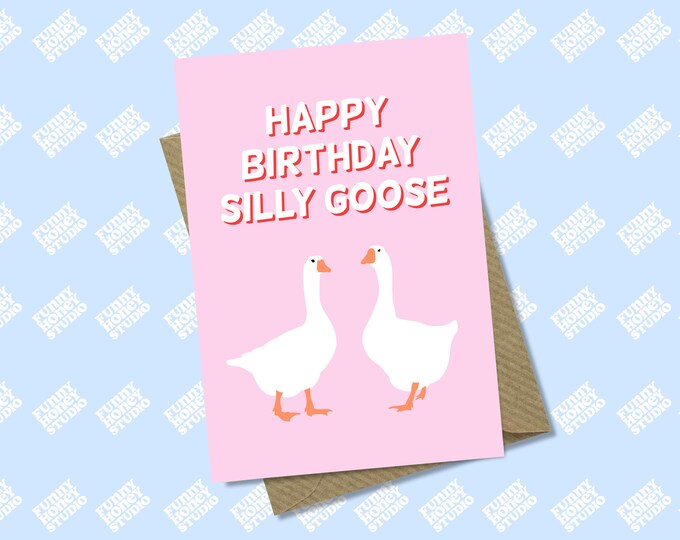 Silly Goose Happy Birthday Card, Meme Card, Funny Card, Birthday Card ...