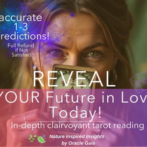 Könnte beinhalten: Eine Frau hält eine Tarotkarte vor ihrem Gesicht, mit dem Text "REVEAL YOUR Future in Love Today!" und "In-depth clairvoyant tarot reading" darunter. Der Text "Nature Inspired Insights by Oracle Gaia" befindet sich am unteren Rand des Bildes.
