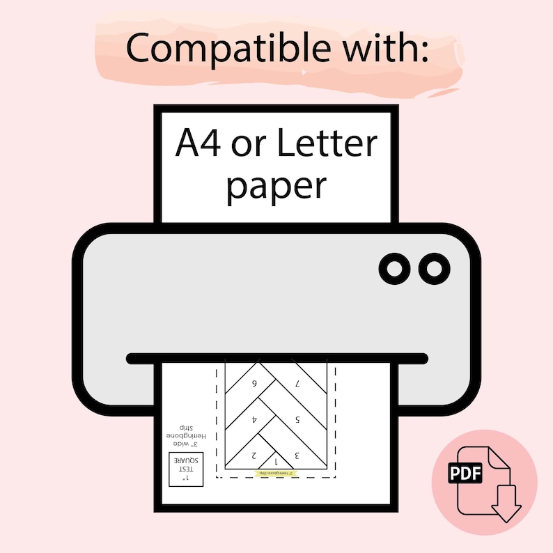 May include: A printer with a sheet of paper coming out of it. The paper has a black and white diagram of a herringbone stitch pattern with numbers 1 through 9. The text on the paper says "TEST SQUARE" and "3" wide Herringbone Strip. The text above the printer says "Compatible with: A4 or Letter paper". The text below the printer says "PDF".