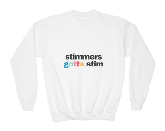 Stimmers Gotta Stim Black Font Youth Crewneck Sweatshirt to Celebrate Neurodivergent Kids