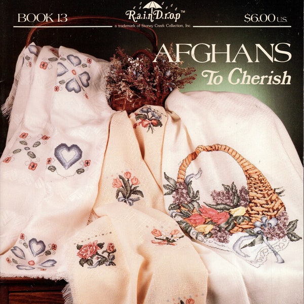 Afghans to Cherish, Cross Stitch Embroidery Patterns, Stoney Creek Raindrop Designs Book 13