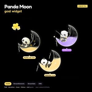 May include: Panda Moon goal widget digital graphic set featuring three crescent moon designs with pandas, liquid fill effects, and text labels including Tip Goal $30/$100, Sub Me 5/10, and Follow Me 7/10, set against a black background with yellow accents.