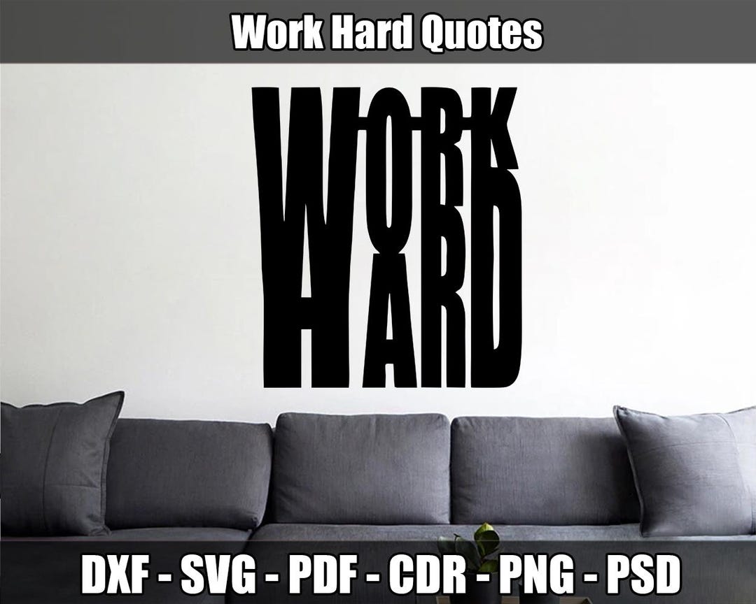 Work Hard Quotes Laser Cut Svg Dxf Files Wall Sticker Engraving ...