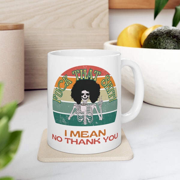 Fuck That Shit Funny Ceramic Mug/ Cuss Word Mug/ Funny Gag Gift/ Adult Humor/ Co-worker / Friend/ Father's Day