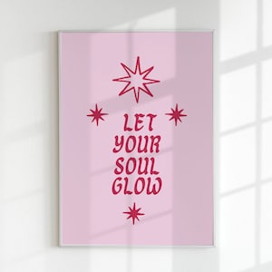 downloadable poster - printable - colorful illustration “let your soul glow” decoration inspiring quote