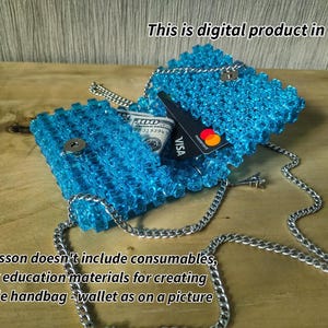 May include: A light blue beaded handbag with a silver chain strap, open to reveal a wad of cash and a credit card. The text on the image says "This is digital product in PDF" and "The lesson doesn't include consumables, only education materials for creating a little handbag - wallet as on a picture."