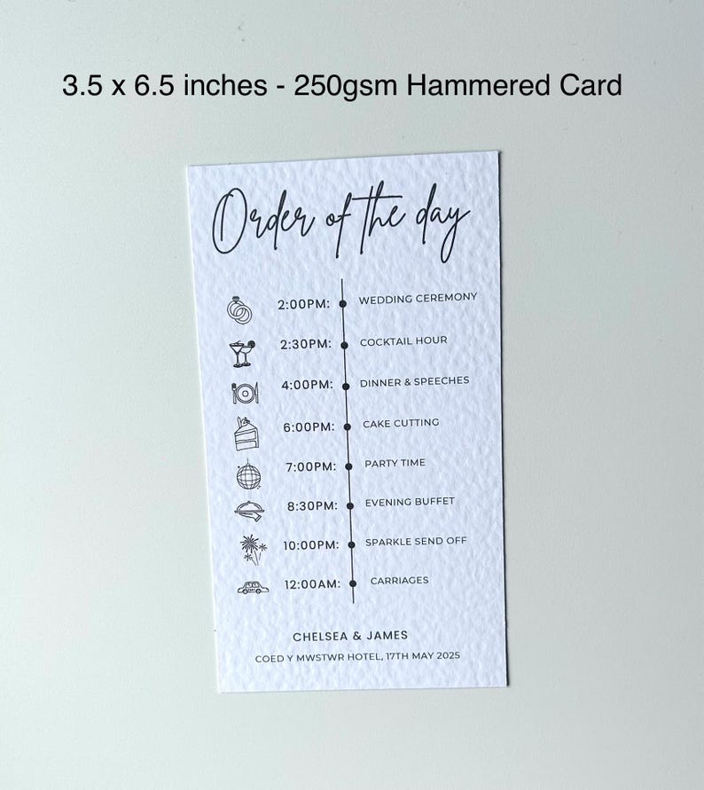 May include: A white card with black text and icons outlining the order of the day for a wedding. The card lists the time and event for each activity, including the wedding ceremony, cocktail hour, dinner and speeches, cake cutting, party time, evening buffet, sparkle send off, and carriages. The card also includes the names Chelsea & James and the date and location of the wedding: Coed y Mwstwr Hotel, 17th May 2025.
