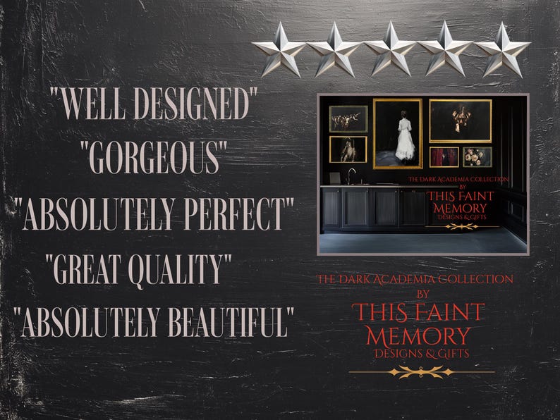May include: A dark, textured background with silver stars and text that reads "WELL DESIGNED", "GORGEOUS", "ABSOLUTELY PERFECT", "GREAT QUALITY", and "ABSOLUTELY BEAUTIFUL". The image also features a framed art display and the text "THE DARK ACADEMIA COLLECTION BY THIS FAINT MEMORY DESIGNS & GIFTS."