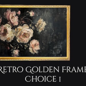 May include: A framed floral painting with a gold-colored ornate frame. The artwork features light pink and white flowers against a dark background. The text "RETRO GOLDEN FRAME CHOICE I" is below the painting.