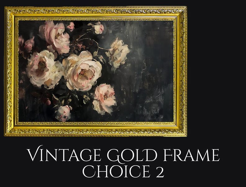 May include: A vintage gold framed painting featuring a floral still life with soft pink and white roses against a dark background. The frame has an ornate, detailed design. Text at the bottom reads "VINTAGE GOLD FRAME CHOICE 2".