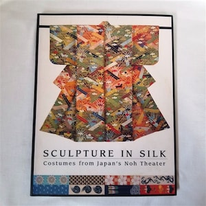 Sculpture in Silk: costumes from Japan&#39;s Noh Theater