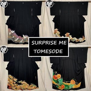May include: Four black silk kimonos with colorful embroidered designs. The kimonos have a variety of floral and bird motifs. The text "Surprise Me Tomesode" is printed on the image.