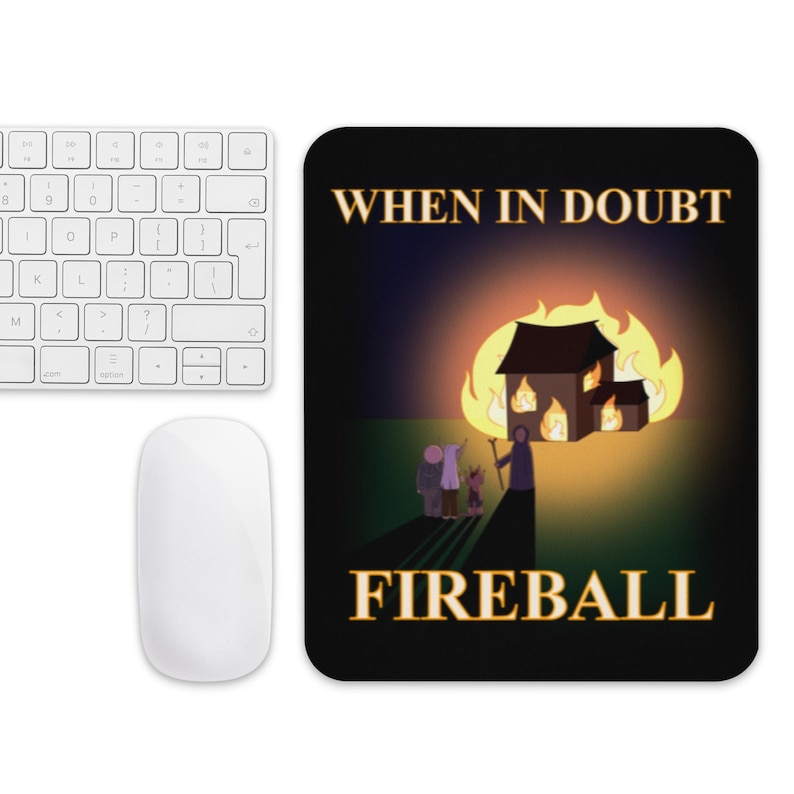 When In Doubt, Fireball Mouse Pad