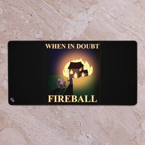 When In Doubt, Fireball Desk Mat