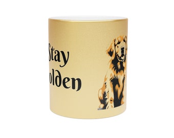 Pawsitive Vibes Only: Stay Golden Metallic Mug with a Bark of Inspiration!