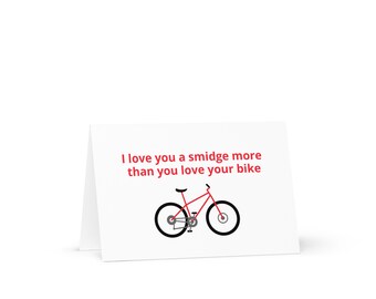 Bike Love Card - I Love You More!