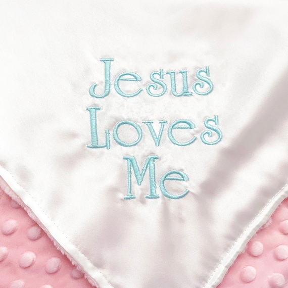 Jesus Loves Me Baby Security Blanket / Lovey in Your Choice of Satin and Minky Dot Color