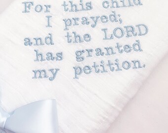 White Baby Swaddle Blanket { For This Child I Prayed and the Lord Granted My Petition } 1Samuel 1:27 Verse -Christening, Baptism, Dedication