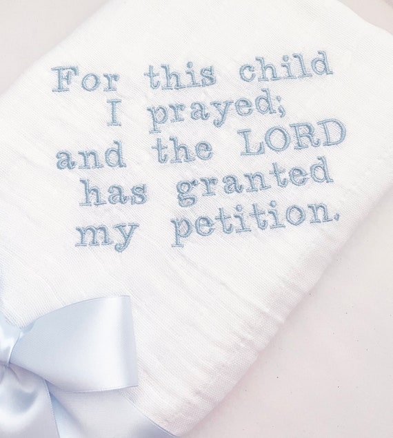 White Baby Swaddle Blanket { For This Child I Prayed and the Lord Granted My Petition } 1Samuel 1:27 Verse -Christening, Baptism, Dedication