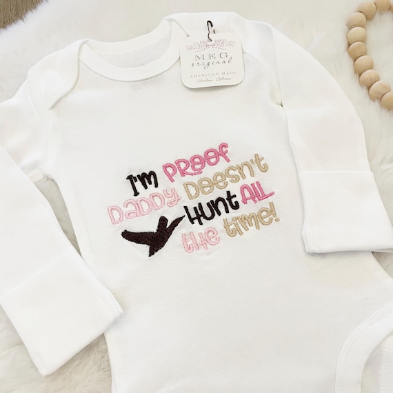 Funny Baby Girl Bodysuit { I'm Proof Daddy Doesn't Hunt All the Time! } Embroidered New Dad Shower Gift, Newborn 0-3 months - Organic Cotton