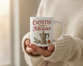 Cafecito Before Navidad Mug | Funny Spanish Christmas Mug | Taza de Navidad | Holiday Coffee Mug | Regalo de Navidad | Feliz Navidad
