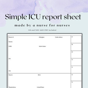 May include: A white ICU report sheet with a purple watercolor background. The text "Simple ICU report sheet" is at the top, followed by "made by a nurse for nurses." Includes sections for patient information and notes.