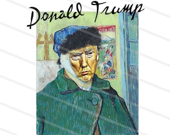 Funny Trump Png, Trump Been Shot Png, Trump Assassination Png, Van gogh Png, Trump President 2024, Funny Donald Trump Png
