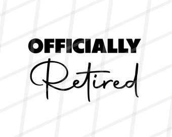 Retired Svg Png, Officially Retired Svg, Happy Retirement Svg, Retirement Party Png, Retired 2024 Svg, Funny Retired Png File
