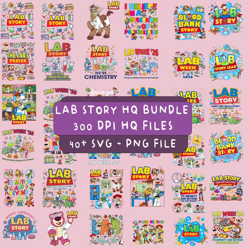 May include: A collection of colorful digital designs with the text "LAB STORY" and various related graphics. The designs include cartoon characters, laboratory equipment, and phrases like "Blood Bank Story" and "Lab Week '26". The bundle includes 300 DPI HQ files and 40+ SVG and PNG files.