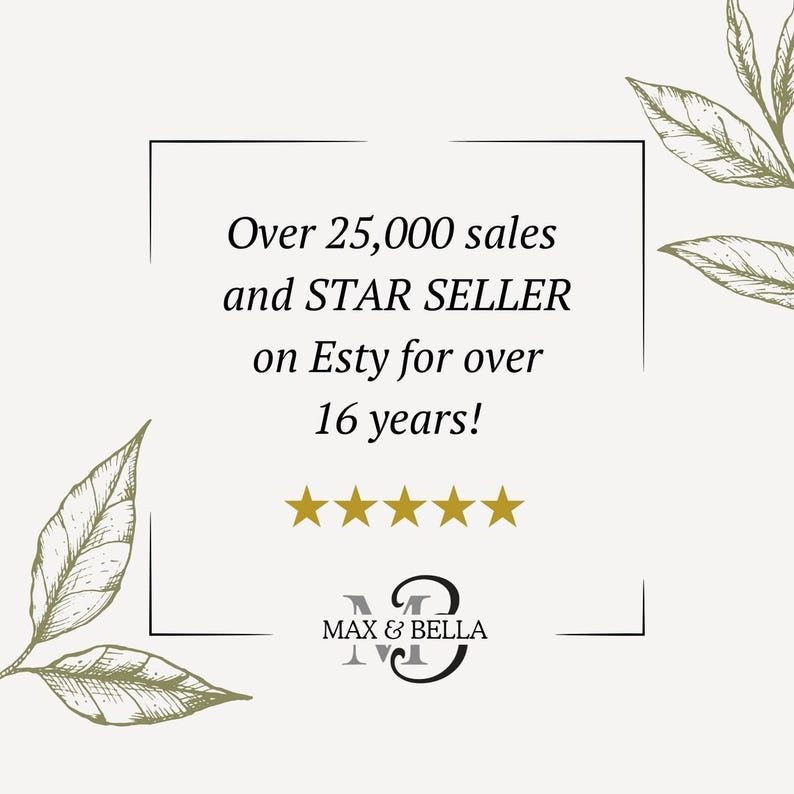 May include: A square graphic with text that reads "Over 25,000 sales and STAR SELLER on Esty for over 16 years!" with five gold stars and the logo "MAX & BELLA". The background is a light beige with green leaf illustrations.