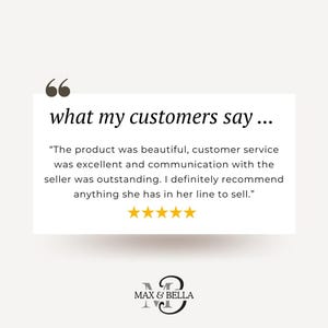 May include: A white background with a quote that says "what my customers say..." and a customer review with five gold stars. The logo for Max & Bella is at the bottom.