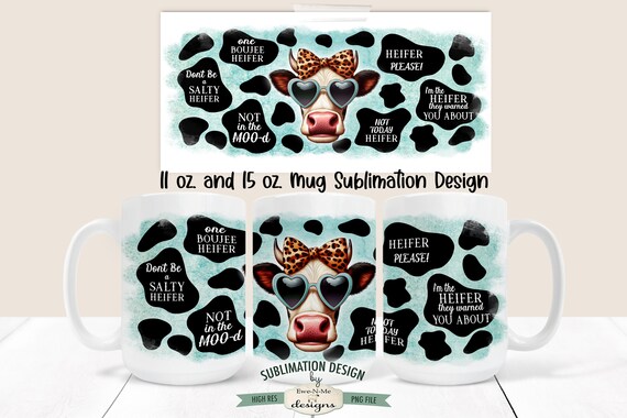 Funny Sassy Heifer Sublimation Mug Design - Salty Heifer, Not In The Moo-d - Printable 11 oz. and 15 oz. Mug Sublimation Wrap PNG