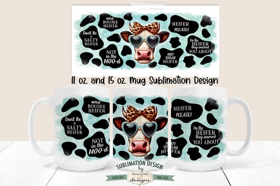 Funny Sassy Heifer Sublimation Mug Design - Salty Heifer, Not In The Moo-d - Printable 11 oz. and 15 oz. Mug Sublimation Wrap PNG