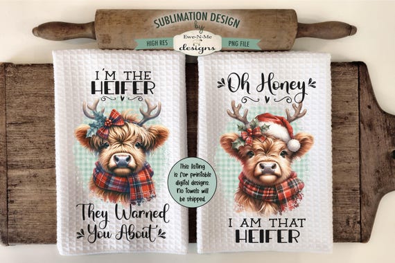 Funny Christmas Highland Cow Sublimation Designs - I'm That Heifer - I'm The Heifer they Warned You About -  Kitchen Towel Sublimation PNG