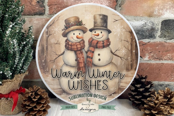 Warm Winter Wishes Round Sublimation Design | Rustic Snowman | Vintage Snowman Sublimation Design