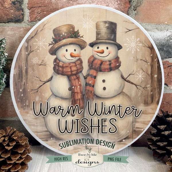 Warm Winter Wishes Round Sublimation Design | Rustic Snowman | Vintage Snowman Sublimation Design