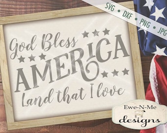 God Bless America svg - 4th of July svg - patriotic svg - Memorial Day SVG - Indpendence Day svg - Commercial Use svg, dxf, png, jpg