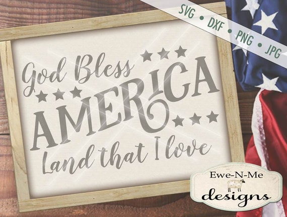 God Bless America svg - 4th of July svg - patriotic svg - Memorial Day SVG - Indpendence Day svg  - Commercial Use svg, dxf, png, jpg