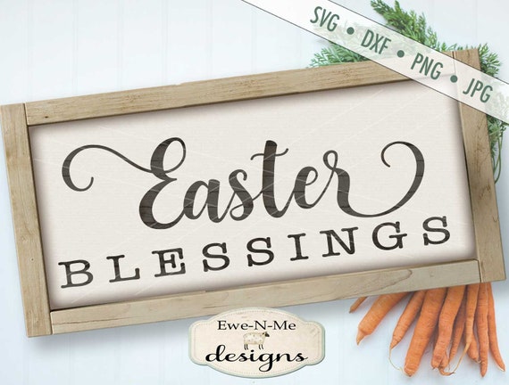 Easter SVG - Easter Blessings svg - Easter Cutting File - spring svg - Commercial Use svg, dxf, png, jpg