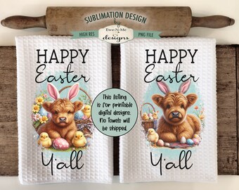 Easter Highland Cow Sublimation Design for Kitchen Towels -  Happy Easter Y'all - Easter Highland Cow Towel Designs