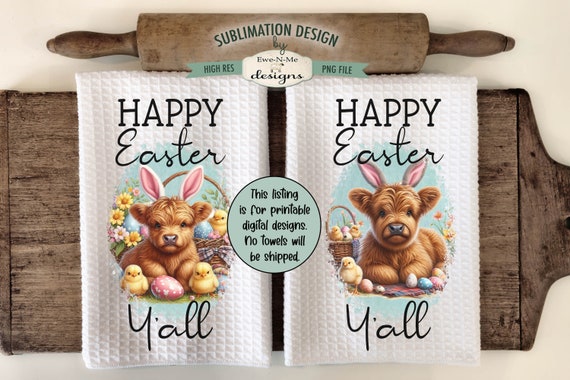 Easter Highland Cow Sublimation Design for Kitchen Towels -  Happy Easter Y'all - Easter Highland Cow Towel Designs